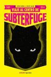 VIAJE AL CENTRO DE SUBTERFUGE