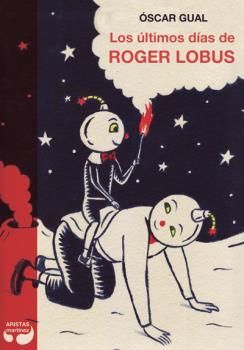 ULTIMOS DIAS DE ROGER LOBUS,LOS.ARTISTAS MARTINEZ-RUST