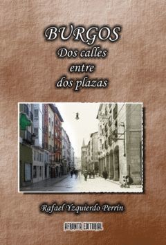 BURGOS:DOS CALLES ENTRE DOS PLAZAS.AFRONTA-RUST