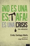 NO ES UNA ESTAFA, ES UNA CRISIS (DE CIVILIZACIÓN)