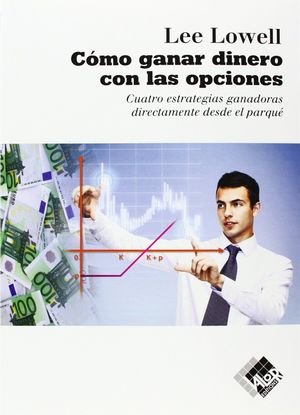 COMO GANAR DINERO CON LAS OPCIONES