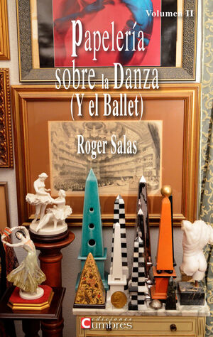 PAPELERIA SOBRE LA DANZA ( Y EL BALLET )  VOLUMEN II