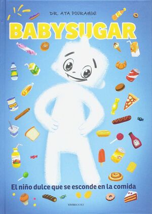 BABYSUGAR, EL NIÑO DULCE QUE SE ESCONDE EN LA COMIDA