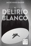 DELIRIO BLANCO,EL