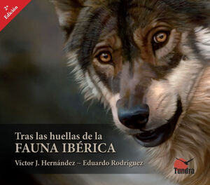 TRAS LAS HUELLAS DE LA FAUNA IBERICA.2ªED.TUNDRA