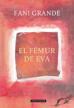 FEMUR DE EVA,EL.CIENTOCUARENTA-1