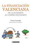 FINANCIACIÓN VALENCIANA,LA. DE LA SUMISIÓN AL CAMBIO NECESARIO