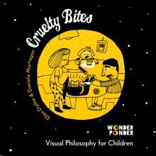 CRUELTY BITES.WONDER PONDER