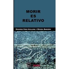 MORIR ES RELATIVO