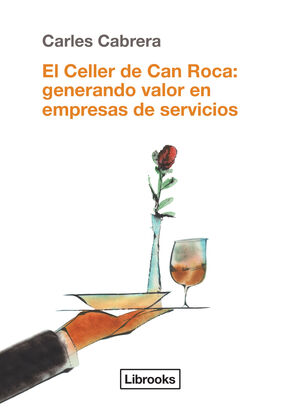 CELLER DE CAN ROCA,EL:GENERANDO VALOR EN EMPRESAS DE SERVICIOS