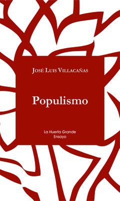 POPULISMO.EDITORIAL LA HUERTA GRANDE