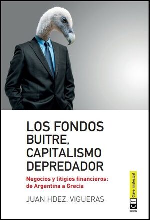 FONDOS BUITRE, CAPITALISMO DEPREDADOR, LOS