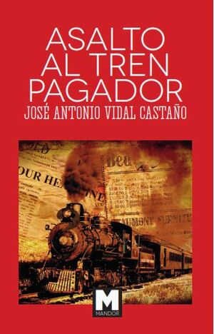 ASALTO AL TREN PAGADOR