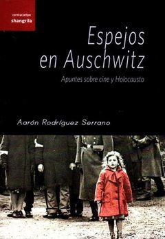ESPEJOS EN AUSCHWITZ:APUNTES SOBRE CINE Y HOLOCAUSTO