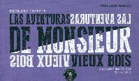 AVENTURAS DE MONSIEUR VIEUX BOIS