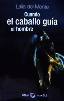 CUANDO EL CABALLO GUIA AL HOMBRE