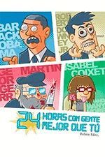 24 HORAS CON GENTE MEJOR QUE TU