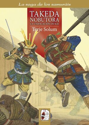 TAKEDA NOBUTORA. LA UNIFICACION DE KAI