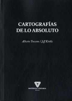 CARTOGRAFÍAS DE LO ABSOLUTO.MATERIA OSCURA