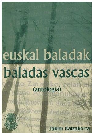 EUSKAL BALADAK  BALADAS VASCAS ANTOLOGIA