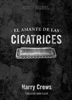 AMANTE DE LAS CICATRICES,EL.DIRTY WORKS