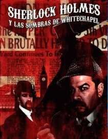 SHERLOCK HOLMES Y LAS SOMBRAS DE WHITECHAPEL