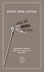 ¿PERO QUÉ BROMA ES ESTA?