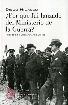 ¿POR QUE FUI LANZADO DEL MINISTERIO DE LA GUERRA?