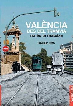 VALÈNCIA DES DEL TRAMVIA NO ES LA MATEIXA