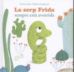 LA SERP FRIDA SEMPRE ESTÁ AVORRIDA