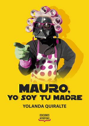 MAURO, YO SOY TU MADRE.EDITORIAL INTREPIDAS