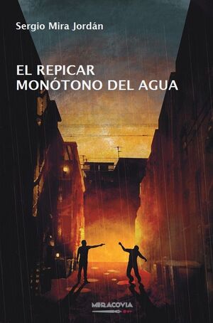 EL REPICAR MONOTONO DEL AGUA