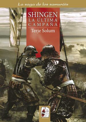 SHINGEN. LA ULTIMA CAMPAÑA