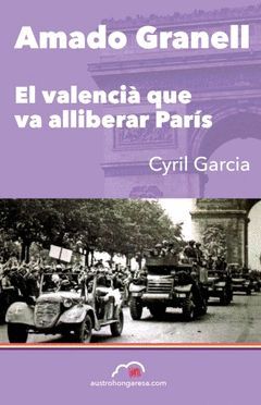 AMADO GRANELL. EL VALENCIA QUE VA ALLIBERAR PARIS
