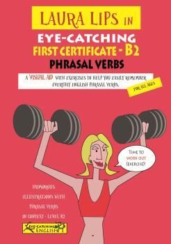 LAURA LIPS IN EYE-CATCHING FIRST CERTIFICATE PHRASAL VERBS B2 - Nº2
