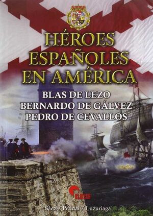 HEROES ESPAÑOLES EN AMERICA.ALMENA-RUST