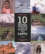 10 ORIGINAL TRIPS TO ENJOY THE EARTH (INGLES)