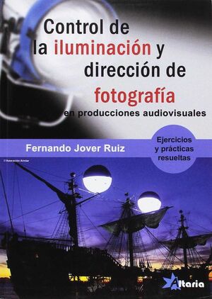 CONTROL DE LA ILUMINACION Y DIRECCION DE FOTOGRAFIA