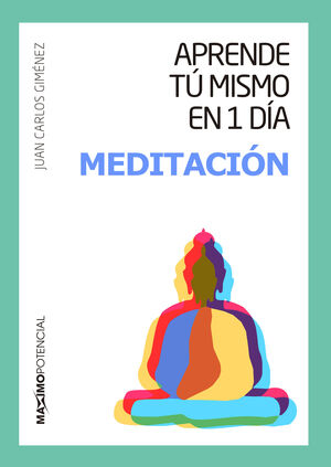 APRENDE TÚ MISMO EN 1 DÍA MEDITACIÓN