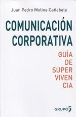 COMUNICACIÓN CORPORATIVA: GUÍA DE SUPERVIVENCIA