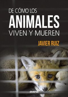 DE COMO LOS ANIMALES VIVEN Y MUEREN