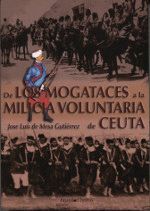 DE LOS MOGATACES A LA MILICIA VOLUNTARIA DE CEUTA