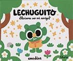 LECHUGUITO. ¿QUIERES SER MI AMIGO?