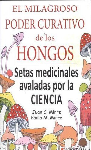 MILAGROSO PODER CURATIVO DE LOS HONGOS,EL