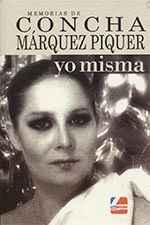 MEMORIAS DE CONCHA MARQUEZ PIQUER YO MISMA.SOLINGRAF S.L. EDICIONES LETRA CLARA