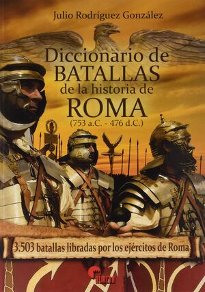 DICCIONARIO DE BATALLAS DE LA HISTORIA DE ROMA