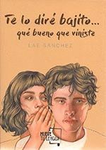 TE LO DIR BAJITO...QUE BUENO QUE VINISTE.FRIDA