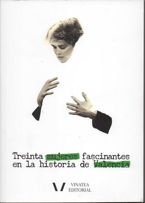 30 MUJERES FASCINANTES EN LA HISTORIA DE VALENCIA