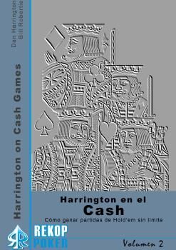 HARRINGTON EN EL CASH VOL 2 COMO GANAR PARTIDAS DE HOLDEMS