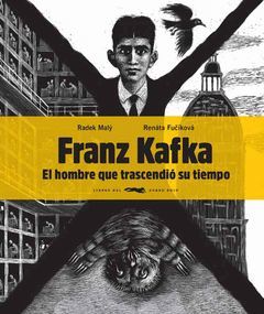 FRANZ KAFKA, EL HOMBRE QUE TRASCENDIO SU TIEMPO.LIBROS DEL ZORRO-ILUS